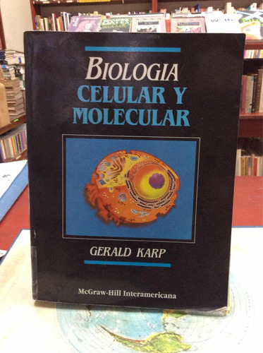 Biología Celular Y Molecular. Gerarld Karp. Mcgrawhill