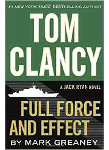 Tom Clancy Full Force & Effect. Series: Jack Ryan (book 15), De Clancy, Tom. Serie Jack Ryan (book 15) Editorial Dell Books, Tapa Dura En Inglés