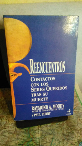 Reencuentros. Raymond A. Moody 