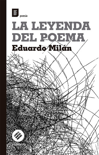 Leyenda Del Poema, La  - Eduardo Milán