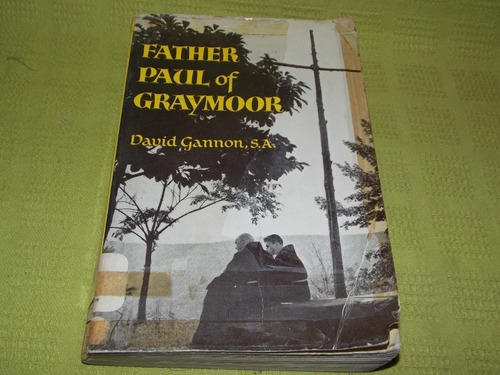 Father Paul Of Graymoor - David Gannon - Macmillan