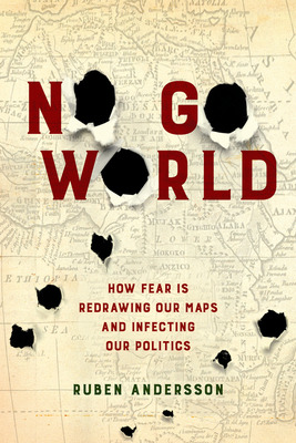 Libro No Go World: How Fear Is Redrawing Our Maps And Inf...