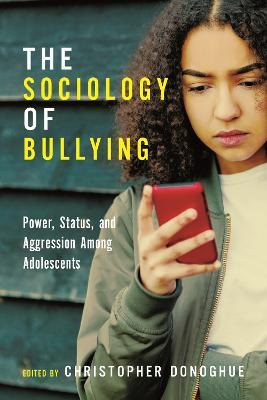 Libro The Sociology Of Bullying : Power, Status, And Aggr...