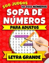Comprar 500 Sopa De Números Para Adultos: Letra Grande. Rompec 71-xl