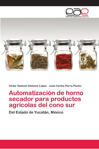 Libro: Automatización De Horno Secador Para Productos Agríco