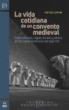 Libro La Vida Cotidiana De Un Convento Medieval - Pietro ...
