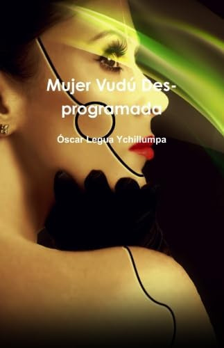 Libro:  Mujer Vudú Des-programada (spanish Edition)