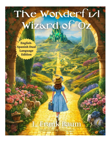 The Wonderful Wizard Of Oz: English - Spanish Dual Language Edition, De Baum, L. Frank. Editorial Oem, Tapa Dura En Inglés