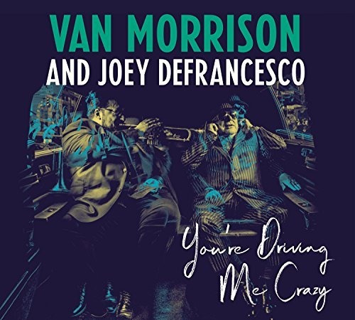 Cd Youre Driving Me Crazy - Van Morrison And Joey...