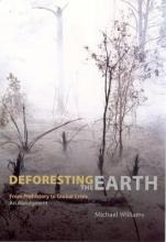 Deforesting The Earth : From Prehistory To Global Crisis,...