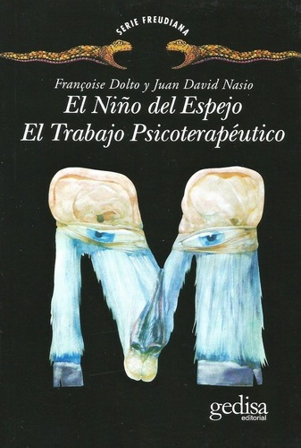 El Niño Del Espejo El Trabajo Psicoterapeutico - Dol, de DOLTO, NASIO. Editorial Gedisa en español