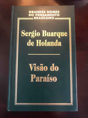 Visão Do Paraíso - Sérgio Buarque De Holanda (coleção Gnpb)