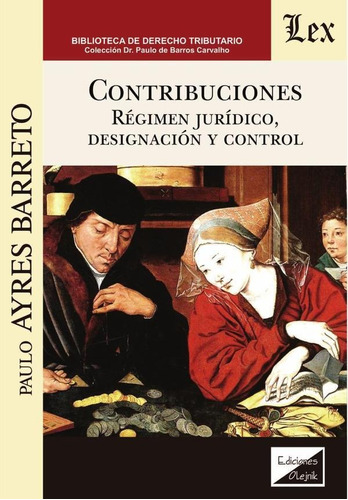 Contribuciones: Régimen Jurídico - Paulo Ayres Barreto