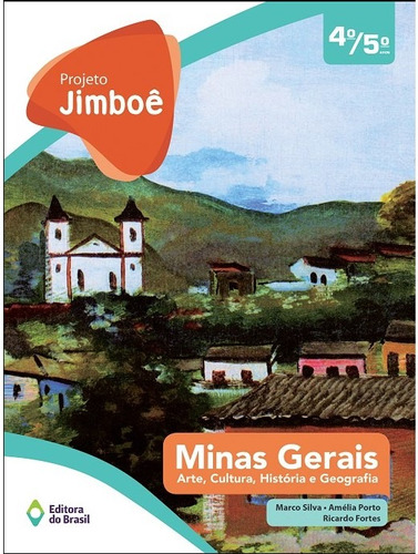 Projeto Jimboê - Minas Gerais - 4º/5º - Ensino fundamental I, de Silva, Marco. Série Projeto Jimboê Editora do Brasil, capa mole em português, 2014