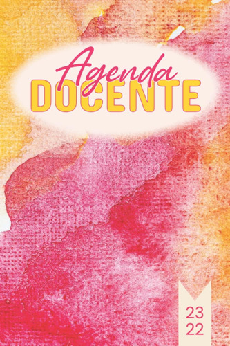 Libro: Agenda Docente: Per Insegnanti Anno Scolastico 2022/2