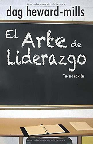 El Arte De Liderazgo - Heward-mills, Dag, de Heward-Mills,. Editorial Parchment House en español