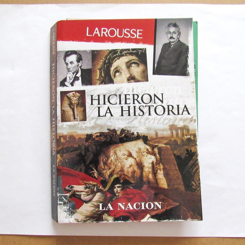 Fascículos Larousse Hicieron La Historia La Nación