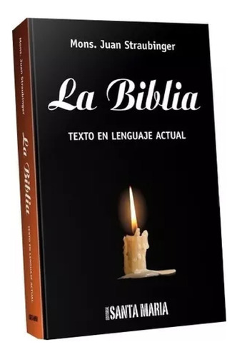 La Biblia Texto En Lenguaje Actual Mons. Juan Straubinger