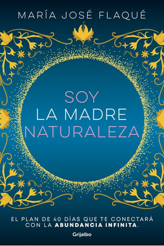 Soy La Madre Naturaleza - Maria Jose Flaque