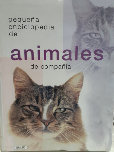 Pequeña Enciclopedia De Animales De Compañia, De Vários, Vários. Editorial Servilibro, Tapa Blanda, Edición 1 En Español, 2022
