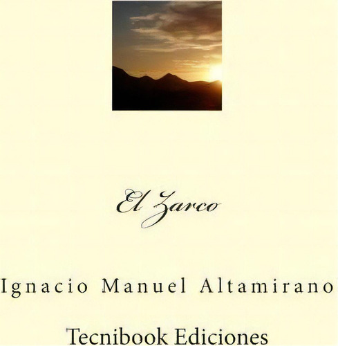 El Zarco, De Matta. Editorial Createspace Independent Publishing Platform, Tapa Blanda En Español