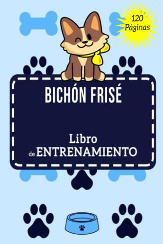 Libro De Entrenamiento Bichón Frisé: El Registro De Entrenam