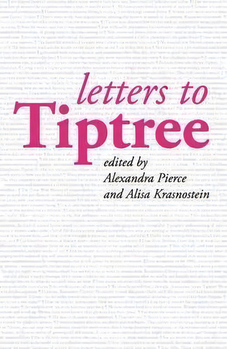 Letters To Tiptree, De Alexandra Pierce. Editorial Twelfth Planet Press, Tapa Blanda En Inglés