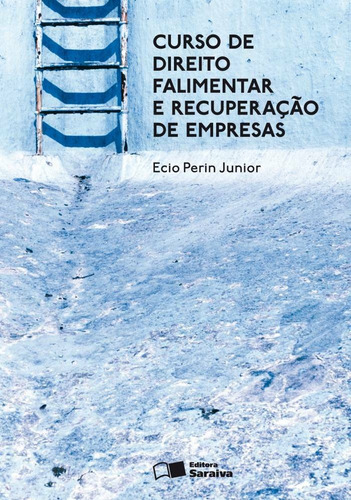 Curso de direito falimentar e recuperação de empresas - 4ª edição de 2012, de Perin Junior, Ecio. Editora Saraiva Educação S. A., capa mole em português, 2012