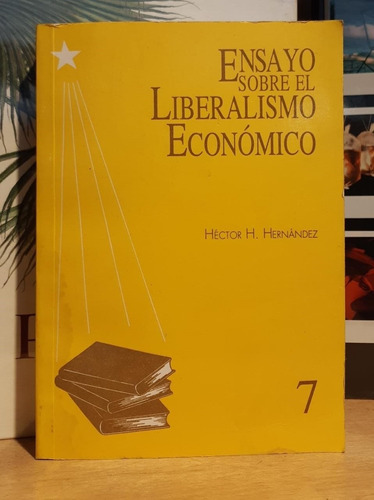 Ensayo Sobre El Liberalismo Economico - Hernandez - Usado 