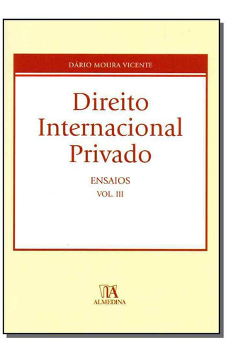 Direito Internacional Privado - Ensaios - Vol. Iii, De Vicente, Dario Moura. Editora Almedina Em Português