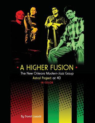 Libro A Higher Fusion : The New Orleans Modern-jazz Group...