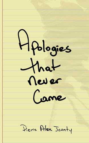 Apologies That Never Came, De Pierre Alex Jeanty. Editorial Andrews Mcmeel Publishing, Tapa Blanda En Inglés, 2019