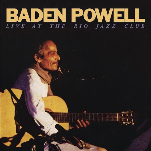 Cd Baden Powell Live At The Rio Jazz Club 1ª Ed 2014 Lacrado