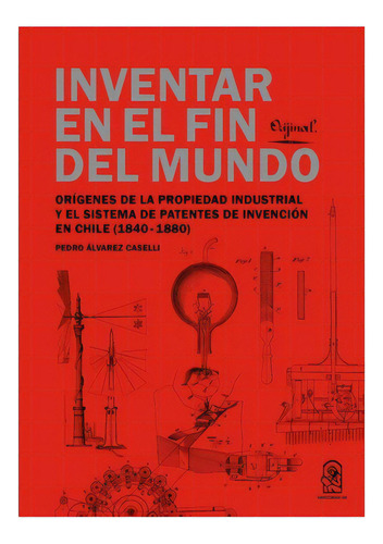 Inventar En El Fin Del Mundo: No Aplica, De Alvarez, Pedro. Editorial Ediciones Uc, Tapa Blanda En Español