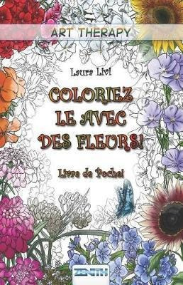 Coloriez Le Avec Des Fleurs! - Livre De Poche! - Laura Livi