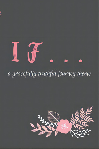 If..., De Truthful, Gracefully. Editorial Lulu Pr, Tapa Blanda En Inglés