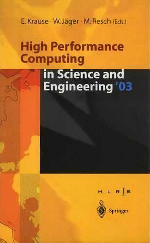 High Performance Computing In Science And Engineering '03, De Egon Krause. Editorial Springer Verlag Berlin Heidelberg Gmbh Co Kg, Tapa Blanda En Inglés
