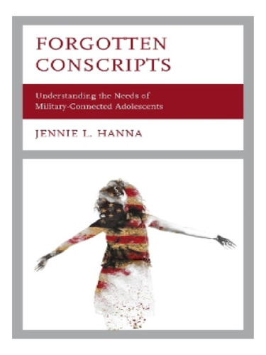 Forgotten Conscripts - Jennie L. Hanna. Eb12