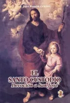 Comprar El Santo Custodio Devocion A San Jose