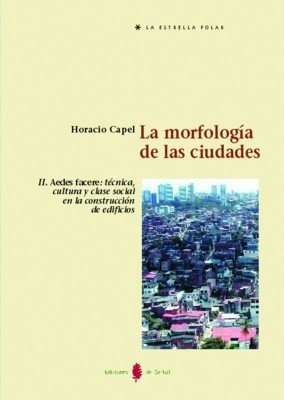 Libro La Morfologia De Las Ciudades Ii Aedes Facer  De Capel
