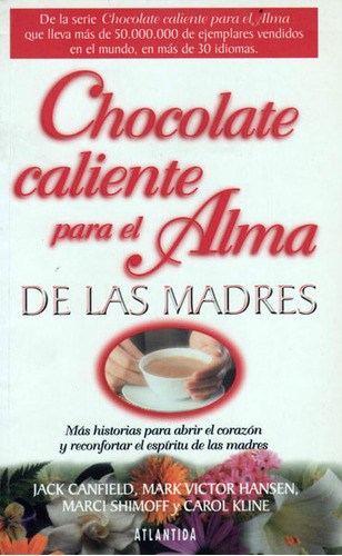 Chocolate Caliente Para El Alma De Las Madres, De Vários Autores. Editorial Ediciones Gaviota, Tapa Dura, Edición 2008 En Español