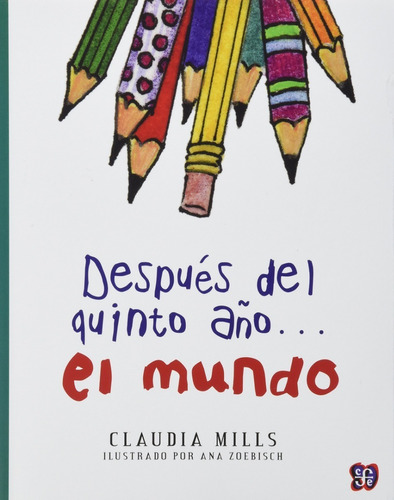 Después Del Quinto Año... El Mundo - Claudia Mills - Nuevo