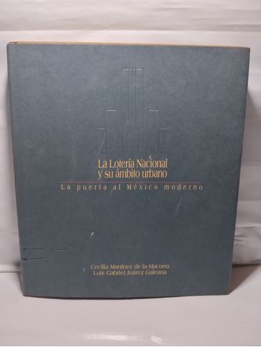 La Lotería Nacional Y Su Ámbito Urbano. Martínez Y Juárez.