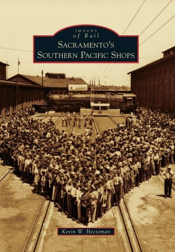 Sacramentos Southern Pacific Shops (images Of Rail)