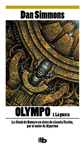 Olympo 1 - La Guerra, Dan Simmons, B De Bolsillo