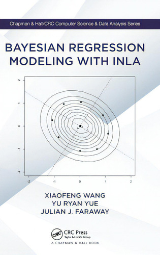 Bayesian Regression Modeling With Inla, De Wang, Xiaofeng. Chapman & Hall/crc Computer Science & Data Analysis Series, Vol. 1. Editorial Crc Pr Inc, Tapa Blanda En Inglés