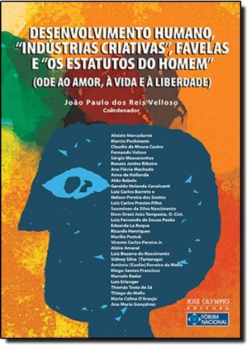 Desenvolvimento humano, "indústrias criativas", favelas e "os estatutos do homem", de Velloso, João Paulo dos Reis. Editora José Olympio Ltda., capa mole em português, 2012