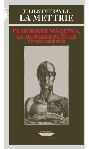 El Hombre Máquina, La Mettrie, Ed. Cuenco De Plata