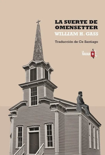 La Suerte De Omensetter - William H. Gass - La Navaja Suiza