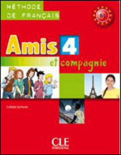 Amis Et Compagnie 4 - Livre De L'eleve